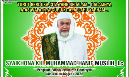 Hanif Muslih; Sosok Intelektual Pesantren yang Mursyid itu telah Pergi