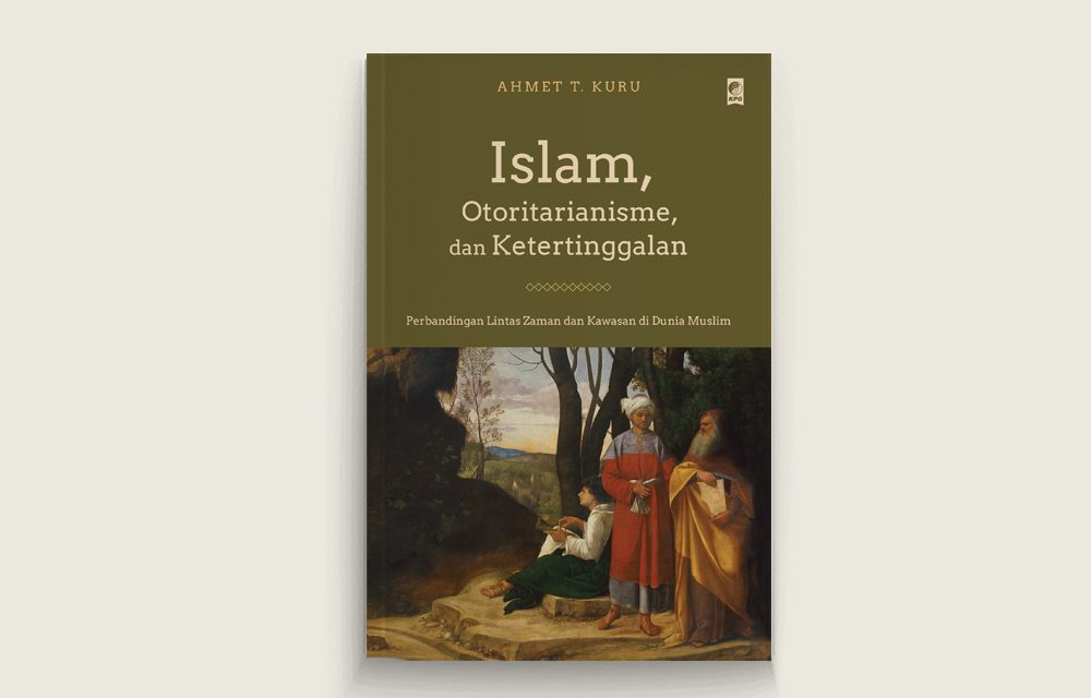 Radikalisme, Otoritarianisme, dan Ketertinggalan Kaum Muslim (I)