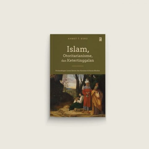 Radikalisme, Otoritarianisme, dan Ketertinggalan Kaum Muslim (I)