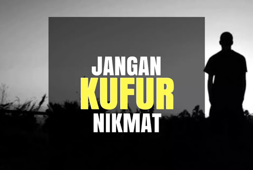 Jangan Kufur Nikmat
