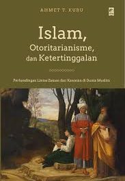 Radikalisme, Otoritarianisme, dan Ketertinggalan Kaum Muslim (II)