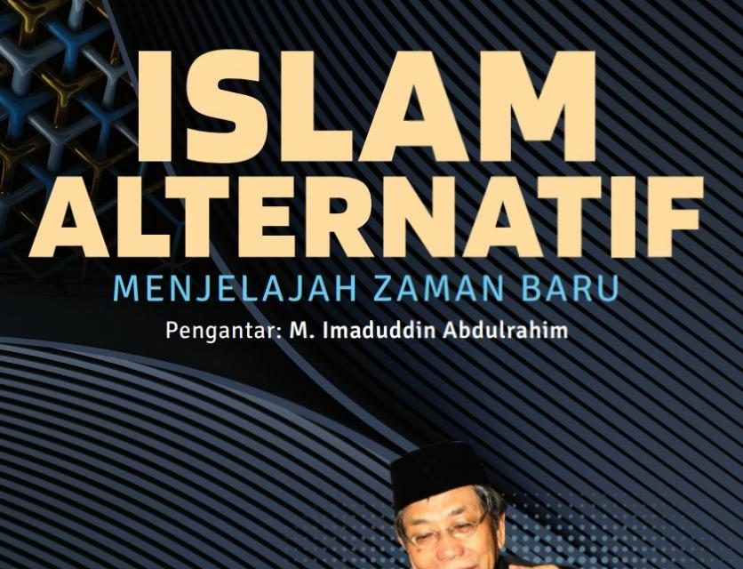 Kebangkitan Islam dan Membangkitan Islam Alternatif di Indonesia