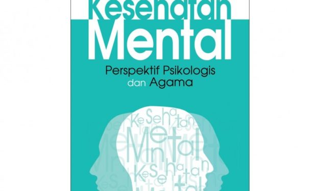 Membaca Kembali Kesehatan Mental dalam Perspektif Psikologis dan Agama
