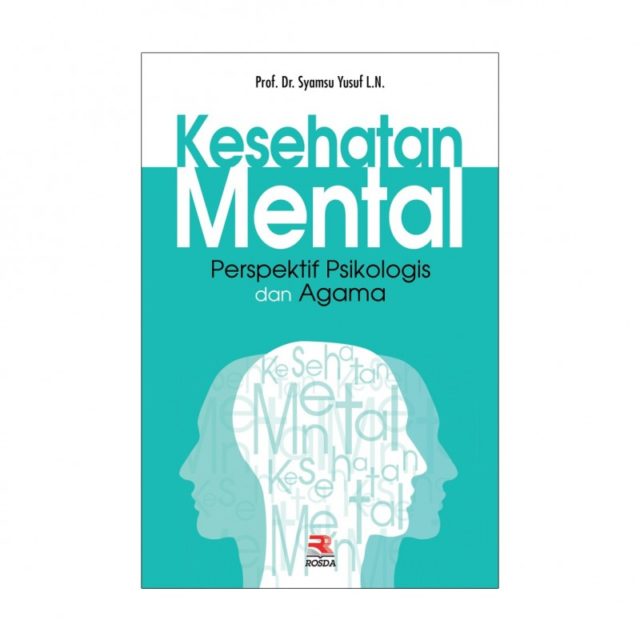 Membaca Kembali Kesehatan Mental dalam Perspektif Psikologis dan Agama