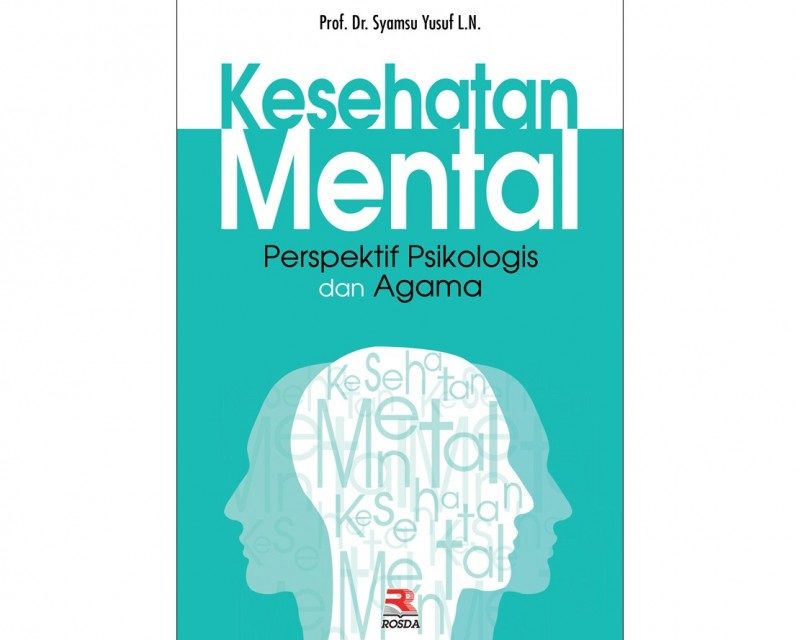 Membaca Kembali Kesehatan Mental dalam Perspektif Psikologis dan Agama