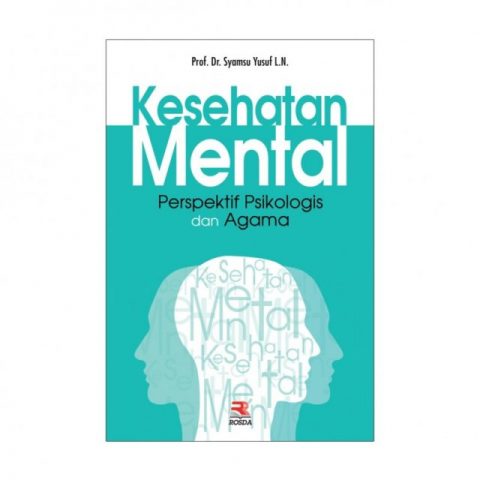 Membaca Kembali Kesehatan Mental dalam Perspektif Psikologis dan Agama