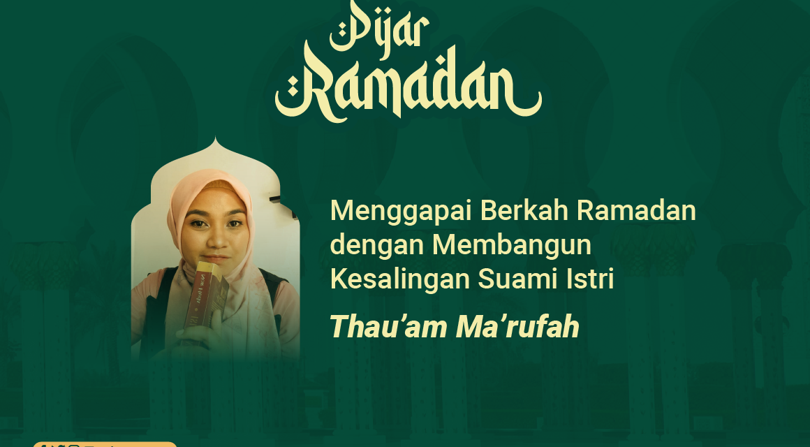 Menggapai Berkah Ramadan dengan Membangun Kesalingan Suami Istri