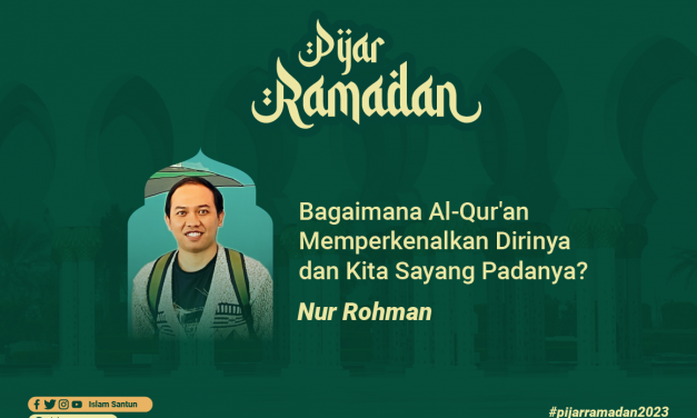 Bagaimana Al-Qur’an Memperkenalkan Dirinya dan Kita Sayang Padanya?