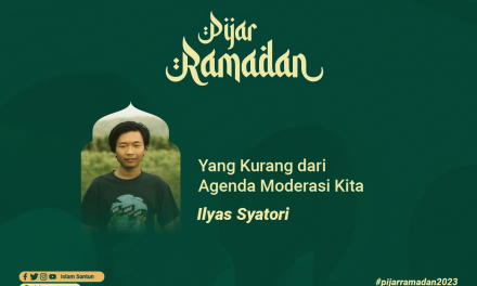 Yang Kurang dari Agenda Moderasi Kita