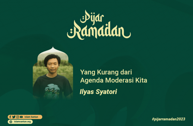Yang Kurang dari Agenda Moderasi Kita