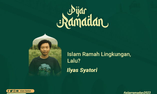 Islam Memang Ramah Lingkungan, Lalu? 