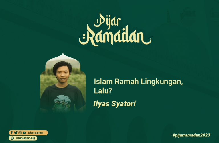 Islam Memang Ramah Lingkungan, Lalu? 