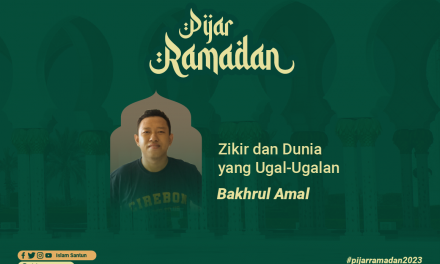 Zikir dan Dunia yang Ugal-Ugalan