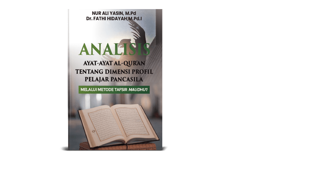 Menyelaraskan Islam dan Pancasila Melalui  Ayat Al-Qur’an