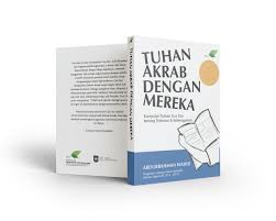 Buku Tuhan Akrab dengan Mereka: Belajar dari Gus Dur dalam Merangkul Keberagaman