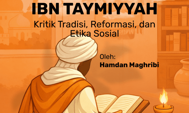 Konsep Pendidikan Ibn Taymiyyah: Antara Kritik Tradisi, Reformasi, dan Etika Sosial