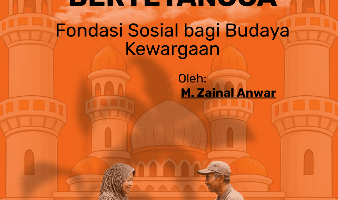Islam dan Politik Bertetangga: Fondasi Sosial bagi Budaya Kewargaan