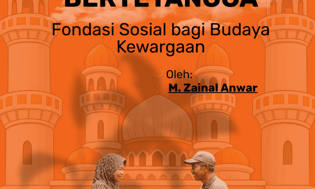 Islam dan Politik Bertetangga: Fondasi Sosial bagi Budaya Kewargaan